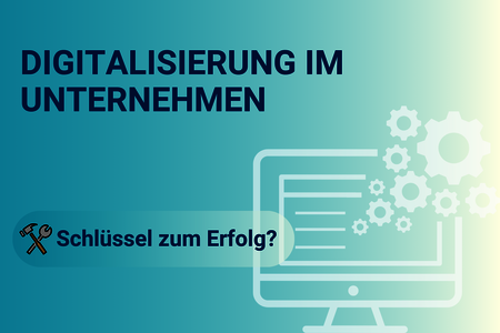 Digitalisierung im Unternehmen